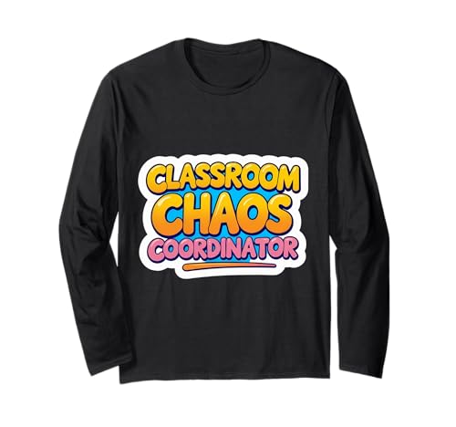 Klassenzimmer Chaos Koordinator Damen Schule Lehrer Lustiger Witz Langarmshirt von Classroom Chaos Coordinator Womens Teacher Merch