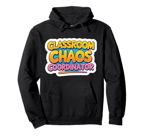 Klassenzimmer Chaos Koordinator Damen Schule Lehrer Lustiger Witz Pullover Hoodie von Classroom Chaos Coordinator Womens Teacher Merch