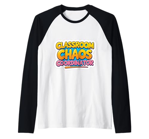 Klassenzimmer Chaos Koordinator Damen Schule Lehrer Lustiger Witz Raglan von Classroom Chaos Coordinator Womens Teacher Merch