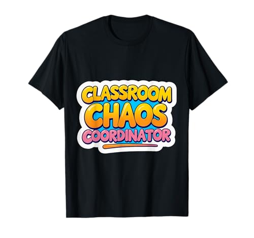 Klassenzimmer Chaos Koordinator Damen Schule Lehrer Lustiger Witz T-Shirt von Classroom Chaos Coordinator Womens Teacher Merch