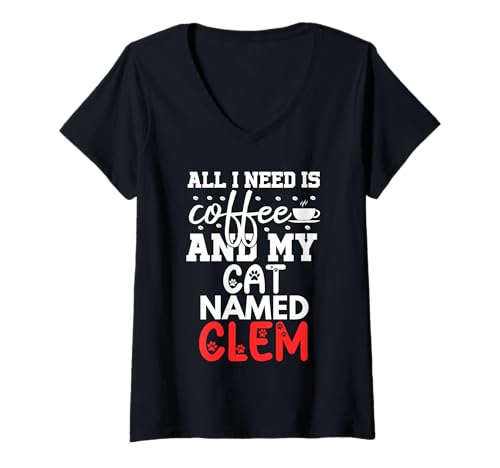 Damen Katzenname Clem Geschenke Alles was ich Brauche ist Kaffee Katze namens Clem T-Shirt mit V-Ausschnitt Damen Katzenname Clem Geschenke Alles was ich Brauche ist Kaffee Katze namens Clem T-Shirt mit V-Ausschnitt von Clem Cat Name GIfts With Coffee