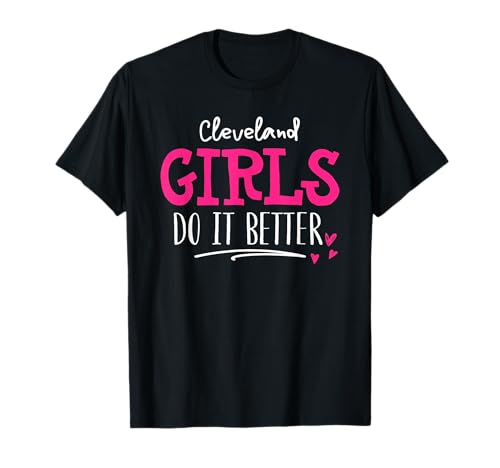 Cleveland Girls Design — Wir machen es besser! T-Shirt Cleveland Girls Design — Wir machen es besser! T-Shirt von Cleveland USA Designs