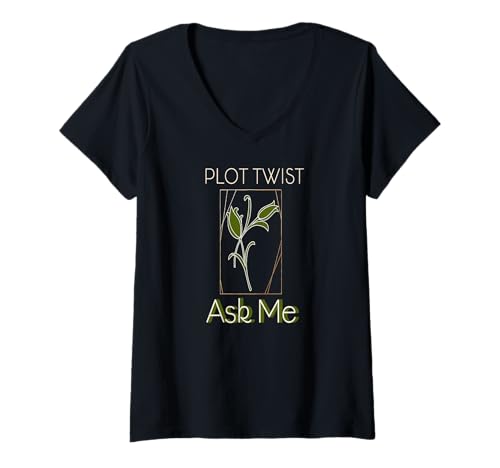 Damen Plot Twist Frag Mich Minimalistischer Botanischer Humor T-Shirt mit V-Ausschnitt von Clever Literatur und Pflanzenwitz