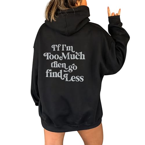 Ladies Letter Print Hoodies IF I'm Too Much The Go Find Less ' Hooded Sweatshirt with Large Lettering On The Back and Drawstring Trendy Blouse Fashion Clothes A-143 von Clode