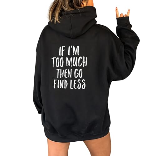 Ladies Letter Print Hoodies IF I'm Too Much The Go Find Less ' Hooded Sweatshirt with Large Lettering On The Back and Drawstring Trendy Blouse Fashion Clothes A-143 von Clode