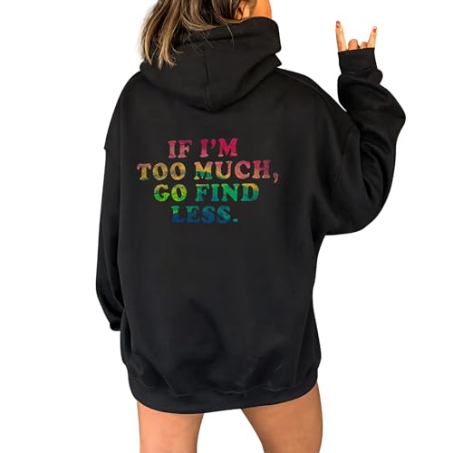 Ladies Letter Print Hoodies IF I'm Too Much The Go Find Less ' Hooded Sweatshirt with Large Lettering On The Back and Drawstring Trendy Blouse Fashion Clothes A-143 von Clode