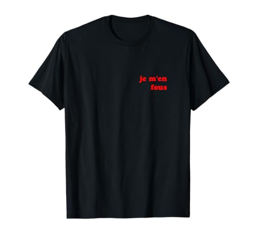 Je m 'en Fous French T-Shirt - i don 't care Shirt T-Shirt von Clothespin