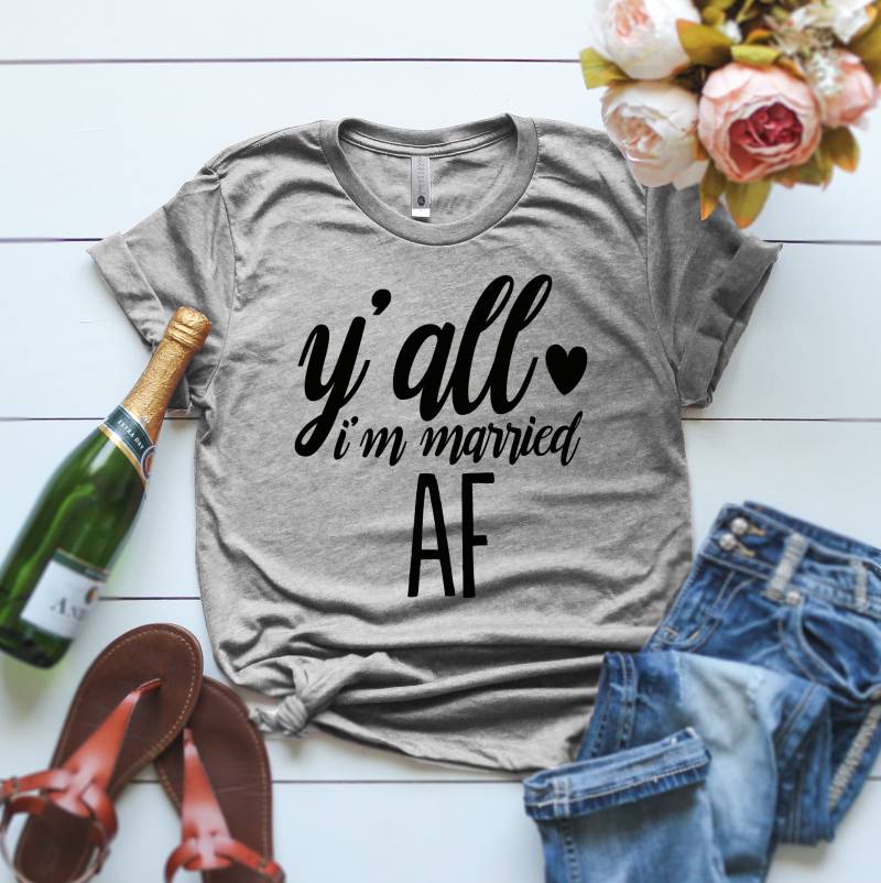 I'm Married Af Shirt Y'all Verheiratet Neue Frau Geschenk Just von ClothingByShane