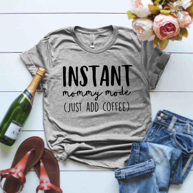 Instant Mommy Just Add Coffee Mode T Shirt Lustige Shirts Mama Leben Muttertag Geschenk von ClothingByShane