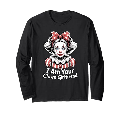 I Am Your Clown Girlfriend Clowngirl Gesicht Zirkus Mädchen Langarmshirt von Clown Frauen Makeup Zirkus Spaß