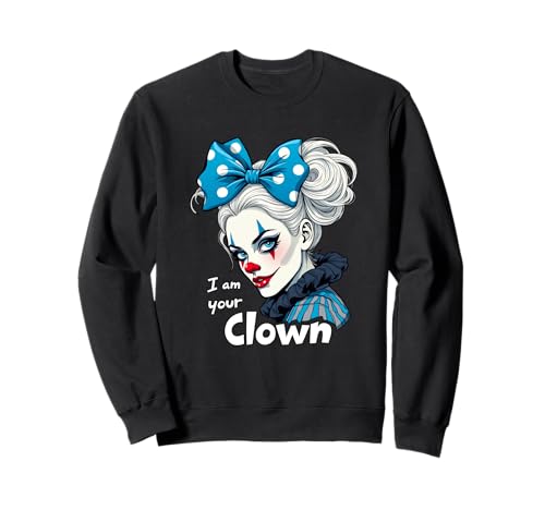 I Am Your Clown Girlfriend Clowngirl Gesicht Zirkus Mädchen Sweatshirt von Clown Frauen Makeup Zirkus Spaß