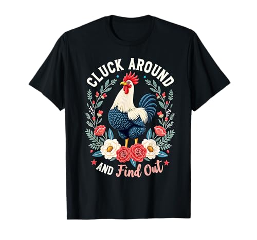 Klicken Sie herum und Finden Sie es heraus für Männer und Frauen T-Shirt Klicken Sie herum und Finden Sie es heraus für Männer und Frauen T-Shirt von Cluck Around Find Out Fun Wear