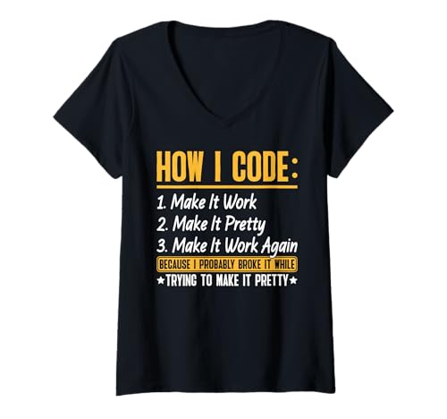 Damen Wie ich programiere, damit es funktioniert, mach es hübsch, damit es wieder funktioniert T-Shirt mit V-Ausschnitt Damen Wie ich programiere, damit es funktioniert, mach es hübsch, damit es wieder funktioniert T-Shirt mit V-Ausschnitt von Code Work Pretty Make Broke Trying Computer Gift