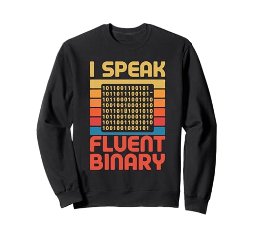 I Speak Fluent Binary Retro Code Binary Coding Geeks für Männer Sweatshirt I Speak Fluent Binary Retro Code Binary Coding Geeks für Männer Sweatshirt von Coder Computer Geek Programmer Programming Geeks
