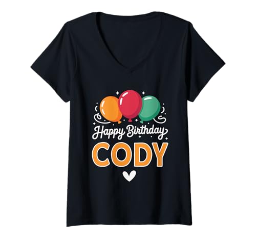 Damen Alles Gute zum Geburtstag Spruch Cody T-Shirt mit V-Ausschnitt Damen Alles Gute zum Geburtstag Spruch Cody T-Shirt mit V-Ausschnitt von Cody Name Spruch für Geburtstag