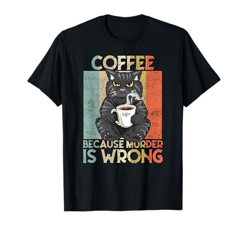 Coffee Because Murder Is Wrong Damen Katze Kaffee vintage T-Shirt von Coffee Because Murder Is Wrong lustig