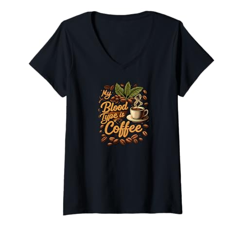 Damen My Blood Type is Coffee Funny Caffeine Lover Design T-Shirt mit V-Ausschnitt Damen My Blood Type is Coffee Funny Caffeine Lover Design T-Shirt mit V-Ausschnitt von Coffee Blood Type Enthusiast Apparel