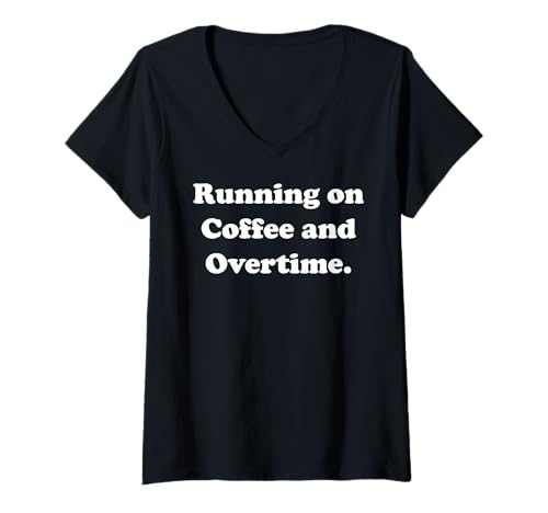 Damen Running On Coffee And Overtime Funny T-Shirt mit V-Ausschnitt Damen Running On Coffee And Overtime Funny T-Shirt mit V-Ausschnitt von Coffee Humor Work Life Balance Fun