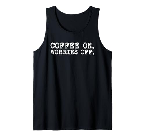 Coffee On Worries Off Coffein Addict Barista Männer Frauen Tank Top von Coffee Lover Caffeine Addict Barista Men Women