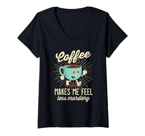 Damen Coffee Makes Me Feel Less Murdery Funny Coffein Addict T-Shirt mit V-Ausschnitt Damen Coffee Makes Me Feel Less Murdery Funny Coffein Addict T-Shirt mit V-Ausschnitt von Coffee Lover Espresso Mocha Latte
