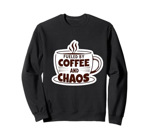 Lustiger Kaffeeliebhaber Fueled By Coffee And Chaos Männer Frauen Witz Sweatshirt von Coffee Lover Fueled By Coffee And Chaos Products