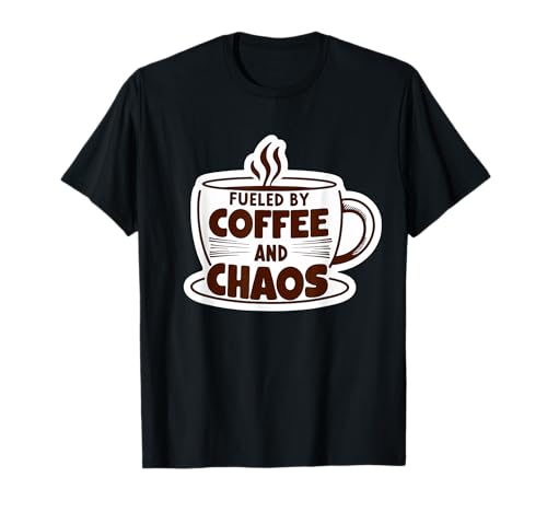 Lustiger Kaffeeliebhaber Fueled By Coffee And Chaos Männer Frauen Witz T-Shirt von Coffee Lover Fueled By Coffee And Chaos Products