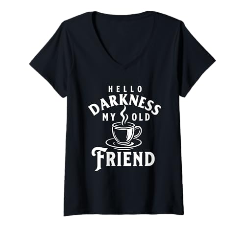 Damen Hello Darkness My Old Friend - Liebhaber von Morning Coffee T-Shirt mit V-Ausschnitt von Coffee Lover Merch