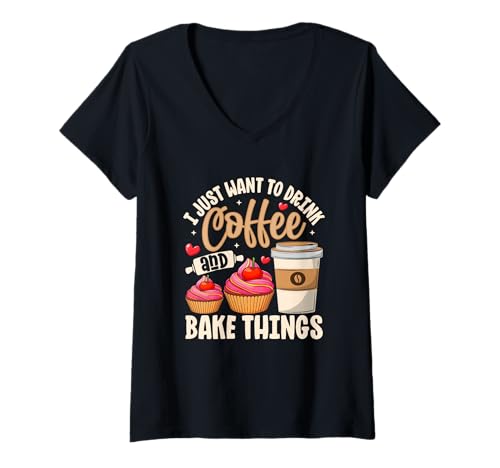 Damen Ich möchte nur Kaffee Trinken und Dinge backen T-Shirt mit V-Ausschnitt Damen Ich möchte nur Kaffee Trinken und Dinge backen T-Shirt mit V-Ausschnitt von Coffee Lovers Baking Enthusiasts United