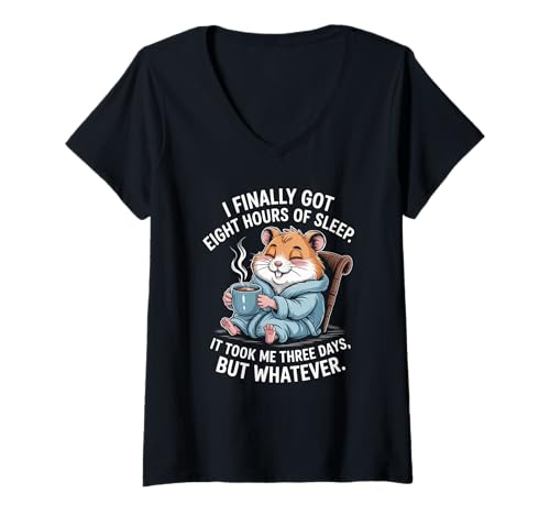 Damen Lustiger Hamsterspruch Acht Stunden Schlaf Witz Frauen Männer T-Shirt mit V-Ausschnitt von Coffee Lovers Sleep Deprived Cute Animal Fans