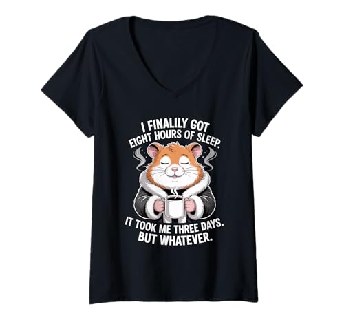 Damen Lustiger Hamsterspruch Acht Stunden Schlaf Witz Frauen Männer T-Shirt mit V-Ausschnitt von Coffee Lovers Sleep Deprived Cute Animal Fans