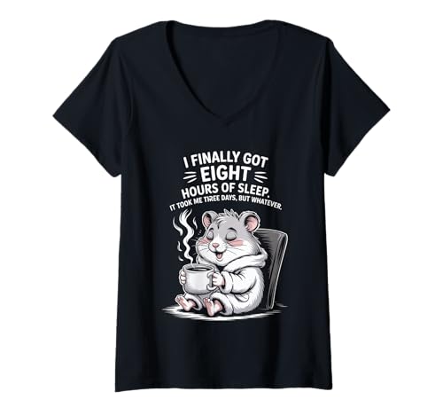 Damen Lustiger Hamsterspruch Acht Stunden Schlaf Witz Frauen Männer T-Shirt mit V-Ausschnitt von Coffee Lovers Sleep Deprived Cute Animal Fans