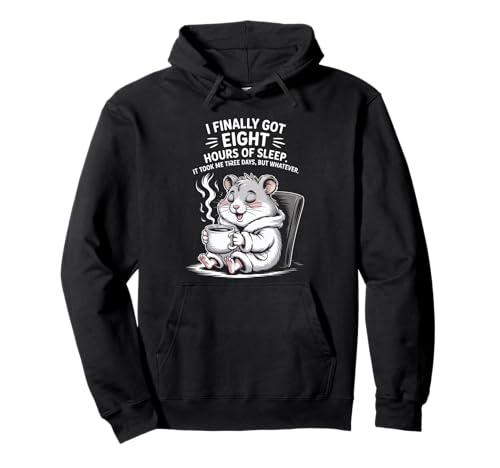 Lustiger Hamsterspruch Acht Stunden Schlaf Witz Frauen Männer Pullover Hoodie von Coffee Lovers Sleep Deprived Cute Animal Fans