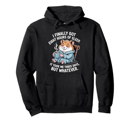 Lustiger Hamsterspruch Acht Stunden Schlaf Witz Frauen Männer Pullover Hoodie von Coffee Lovers Sleep Deprived Cute Animal Fans