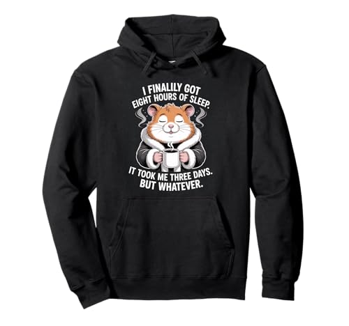 Lustiger Hamsterspruch Acht Stunden Schlaf Witz Frauen Männer Pullover Hoodie von Coffee Lovers Sleep Deprived Cute Animal Fans