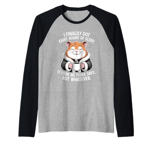 Lustiger Hamsterspruch Acht Stunden Schlaf Witz Frauen Männer Raglan von Coffee Lovers Sleep Deprived Cute Animal Fans