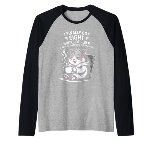 Lustiger Hamsterspruch Acht Stunden Schlaf Witz Frauen Männer Raglan von Coffee Lovers Sleep Deprived Cute Animal Fans