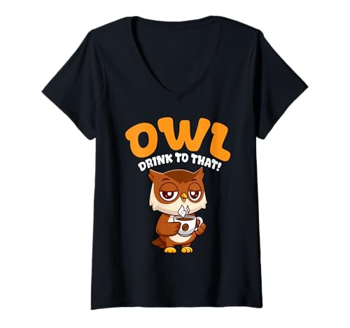 Damen Eule Drink to That Coffee Morning Lustige Eule T-Shirt mit V-Ausschnitt Damen Eule Drink to That Coffee Morning Lustige Eule T-Shirt mit V-Ausschnitt von Coffee Morning Humor Cute Cartoon Owl