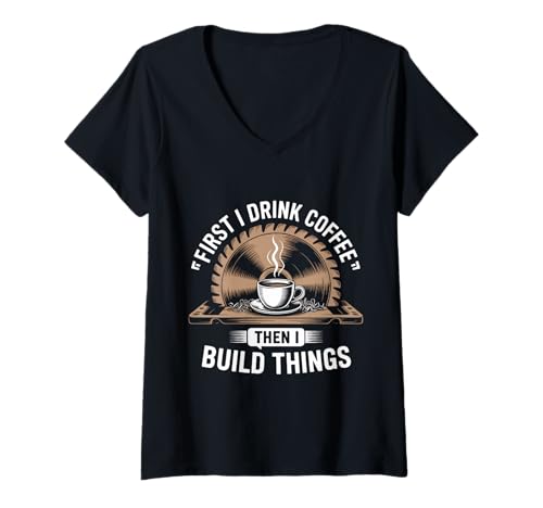 Damen Kaffee, dann baue ich Dinge, Schreiner, Baumeister, Holzbearbeitung T-Shirt mit V-Ausschnitt Damen Kaffee, dann baue ich Dinge, Schreiner, Baumeister, Holzbearbeitung T-Shirt mit V-Ausschnitt von Coffee Powered Woodworking Builder Gift Ideas