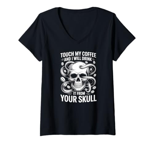 Damen Berühre Meinen Kaffee und ich werde ihn aus deinem Schädel Trinken T-Shirt mit V-Ausschnitt Damen Berühre Meinen Kaffee und ich werde ihn aus deinem Schädel Trinken T-Shirt mit V-Ausschnitt von Coffee Skull Humor Enthusiast Art
