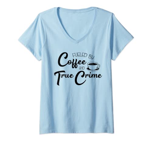 Damen Fueled by Coffee and True Crime Fan Murderino T-Shirt mit V-Ausschnitt von Coffee True Crime Addict Apparel
