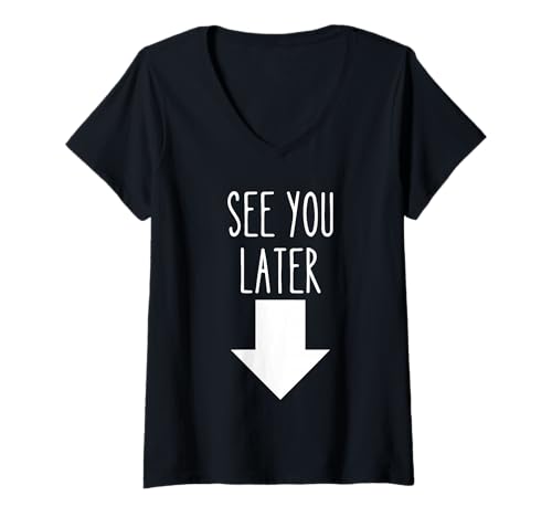 Damen Lustiges Design mit Pfeil nach unten, Ironischer Humor See You Later T-Shirt mit V-Ausschnitt von Coffee & Chaos - Bold Style for Men and Woman
