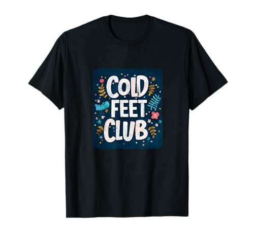 Lustiges Cold Feet Club Rede Kostüm für Erwachsene und Kinder T-Shirt Lustiges Cold Feet Club Rede Kostüm für Erwachsene und Kinder T-Shirt von Cold Feet Outfit