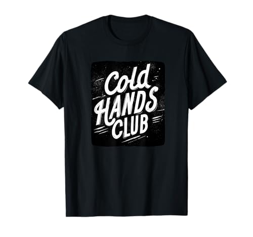 Lustige Cold Hands Club Rede für Jungen und Mädchen T-Shirt Lustige Cold Hands Club Rede für Jungen und Mädchen T-Shirt von Cold Hands Outfit