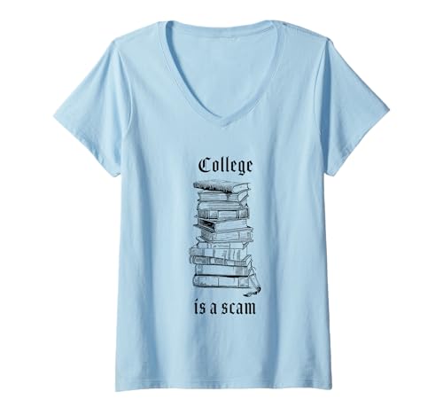 Damen College is a Scam – Funny Sarcastic School Humor T-Shirt mit V-Ausschnitt Damen College is a Scam – Funny Sarcastic School Humor T-Shirt mit V-Ausschnitt von College is a Scam – Funny Quotes & Humor