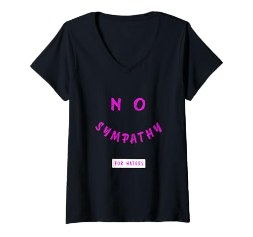 Damen Pink No Sympathy for Haters Pink Graphic T-Shirt mit V-Ausschnitt von Color Match Pink Graphic Tee