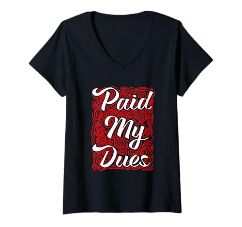 Damen Red Paid My Dues Rote Grafik T-Shirt mit V-Ausschnitt Damen Red Paid My Dues Rote Grafik T-Shirt mit V-Ausschnitt von Color Match Red Graphic Tee