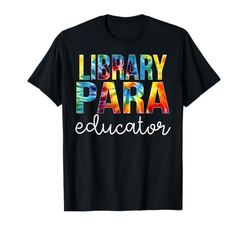 Library Para Educator Batie-Dye „Zurück zur Schule“ für Frauen zur Arbeit T-Shirt von Colorful Back to School Apparel for Teachersv