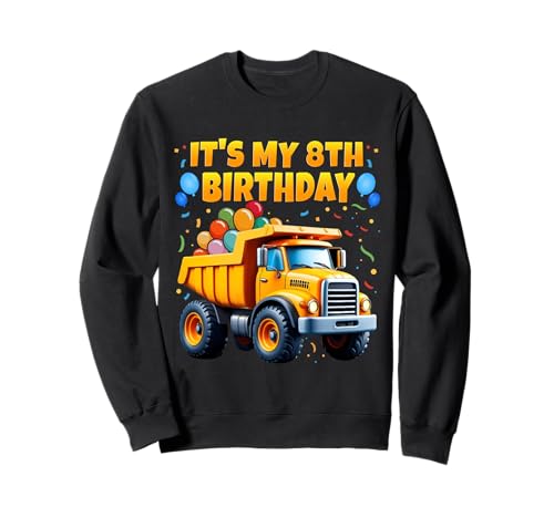 It's My 8th Birthday Muldenkipper Lustiger Geburtstag Kinder Jungen Sweatshirt It's My 8th Birthday Muldenkipper Lustiger Geburtstag Kinder Jungen Sweatshirt von Colorful Birthday Truck Party Apparel for Toddlers