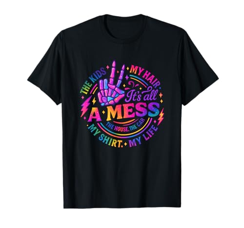 Es ist Alles EIN Chaos The Kids My Hair Life T-Shirt Es ist Alles EIN Chaos The Kids My Hair Life T-Shirt von Colorful Chaos Life Parenting Humor