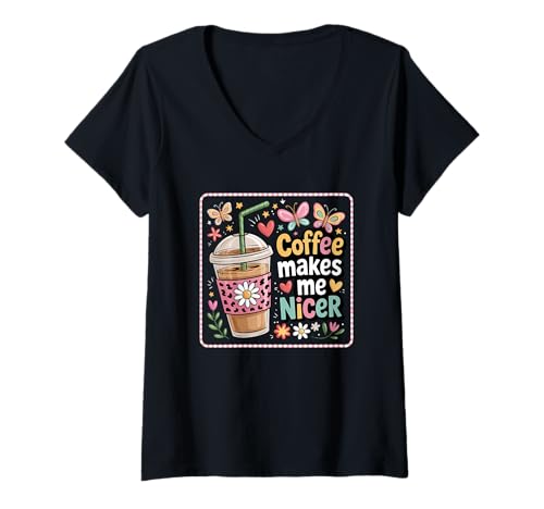 Damen Kaffee Macht Mich Netter Butterfly Coffee Love T-Shirt mit V-Ausschnitt von Colorful Coffee Butterfly Happiness Motivation